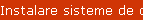 Instalare sisteme de operare